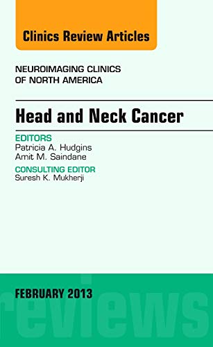 Stock image for Head and Neck Cancer, an Issue of Neuroimaging Clinics: Volume 23-1 for sale by ThriftBooks-Atlanta