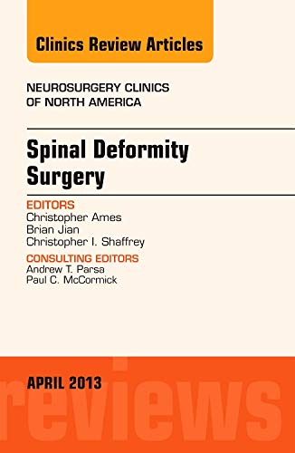 Beispielbild fr Spinal Deformity Surgery, An Issue of Neurosurgery Clinics, 1e (The Clinics: Surgery) zum Verkauf von Chiron Media