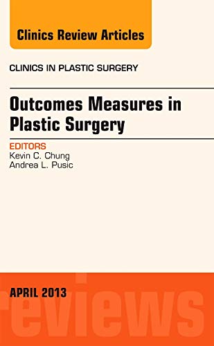 Imagen de archivo de Outcomes Measures in Plastic Surgery, An Issue of Clinics in Plastic Surgery, 1e (The Clinics: Surgery) a la venta por Chiron Media