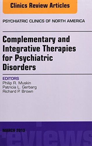 Stock image for Complementary and Integrative Therapies for Psychiatric Disorders, an Issue of Psychiatric Clinics for sale by Better World Books