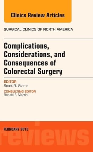 Imagen de archivo de Complications, Considerations and Consequences of Colorectal Surgery, An Issue of Surgical Clinics (Volume 93-1) (The Clinics: Surgery, Volume 93-1) a la venta por SecondSale