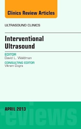 Stock image for Interventional Ultrasound,An Issue of Ultrasound Clinics, 1e (The Clinics: Radiology) for sale by Chiron Media