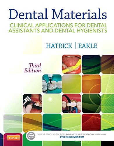 Stock image for Dental Materials: Clinical Applications for Dental Assistants and Dental Hygienists Hatrick CDA RDA RDH MS, Carol Dixon and Eakle DDS FADM, W. Stephan for sale by Aragon Books Canada