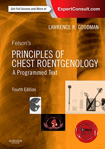 9781455774838: Felson's Principles of Chest Roentgenology, A Programmed Text (Goodman, Felson's Principles of Chest Roentgenology)