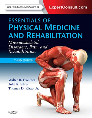 Beispielbild fr Essentials of Physical Medicine and Rehabilitation: Musculoskeletal Disorders, Pain, and Rehabilitation (Frontera, Essentials of Physical Medicine and Rehabilitation) zum Verkauf von Irish Booksellers