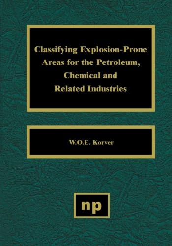 9781455778652: Classifying Explosion-Prone Areas for the Petroleum, Chemical and Related Industries