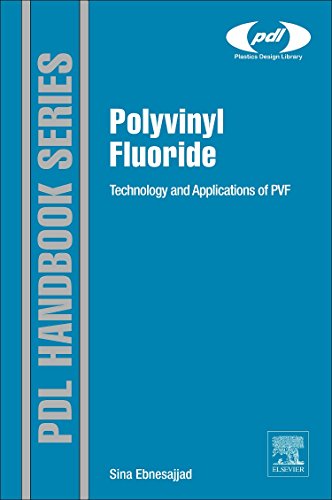 Stock image for Polyvinyl Fluoride: Technology and Applications of PVF (Plastics Design Library) for sale by Brook Bookstore On Demand