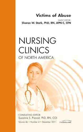 Imagen de archivo de Victims of Abuse, An Issue of Nursing Clinics (The Clinics: Nursing) a la venta por Chiron Media