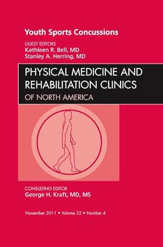 Imagen de archivo de Youth Sports Concussions, An Issue of Physical Medicine and Rehabilitation Clinics, 1e (The Clinics: Orthopedics) a la venta por Chiron Media