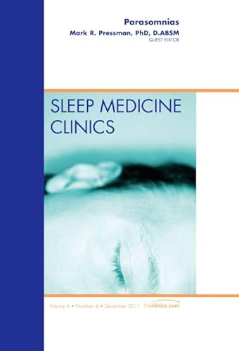 Imagen de archivo de Parasomnias, An Issue of Sleep Medicine Clinics (The Clinics: Internal Medicine) a la venta por Chiron Media