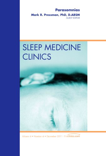 9781455779925: Parasomnias, An Issue of Sleep Medicine Clinics, 1e: Volume 6-4