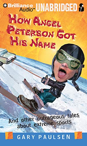 9781455801527: How Angel Peterson Got His Name: And Other Outrageous Tales about Extreme Sports