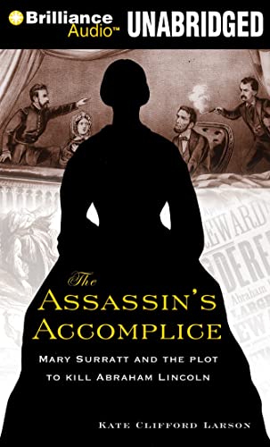 Stock image for The Assassin's Accomplice: Mary Surratt and the Plot to Kill Abraham Lincoln for sale by SecondSale