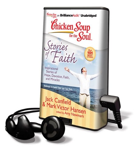 Chicken Soup for the Soul - Stories of Faith: Inspirational Stories of Hope, Devotion, Faith, and Miracles (9781455803255) by Newmark, Amy; Canfield, Jack; Hansen, Mark Victor