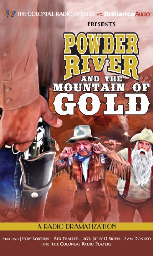Beispielbild fr Powder River and the Mountain of Gold: A Radio Dramatization zum Verkauf von Seattle Goodwill