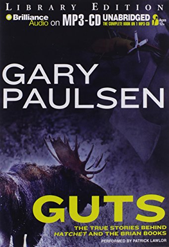 Guts: The True Stories Behind Hatchet and the Brian Books (9781455804740) by Paulsen, Gary