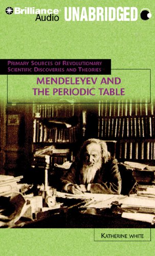 Mendeleyev and the Periodic Table (Primary Sources of Revolutionary Scientific Discov) (9781455805259) by White, Katherine