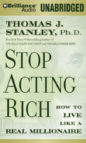 Stop Acting Rich: ...And Start Living Like a Real Millionaire (9781455805723) by Stanley, Thomas J.