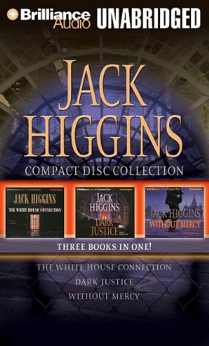 Stock image for Jack Higgins CD Collection: The White House Connection, Dark Justice, and Without Mercy for sale by Goodwill