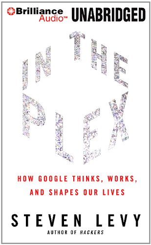 Beispielbild fr In The Plex: How Google Thinks, Works, and Shapes Our Lives zum Verkauf von Books From California