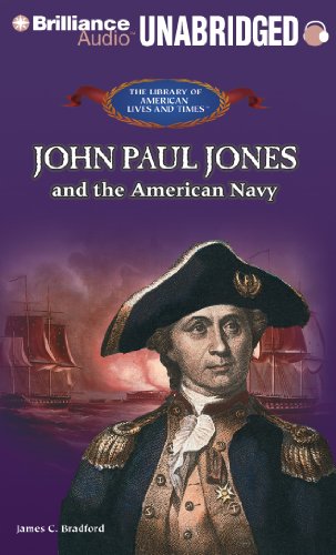 John Paul Jones and the American Navy (The Library of American Lives and Times Series) (9781455808564) by Bradford, James C.