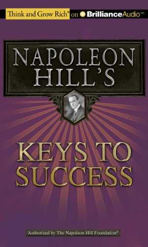 Stock image for Napoleon Hill's Keys to Success: The 17 Principles of Personal Achievement (Think and Grow Rich) for sale by Half Price Books Inc.