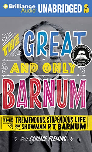 The Great and Only Barnum: The Tremendous, Stupendous Life of Showman P. T. Barnum (9781455811359) by Fleming, Candace