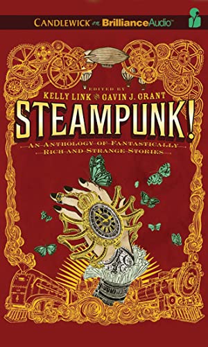 Beispielbild fr Steampunk! An Anthology of Fantastically Rich and Strange Stories (Candlewick on Brillianceaudio) zum Verkauf von SecondSale