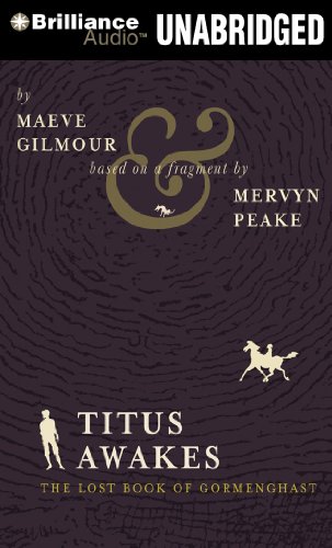Titus Awakes: A Novel (Gormenghast) (9781455825301) by Gilmore, Maeve; Peake, Mervyn