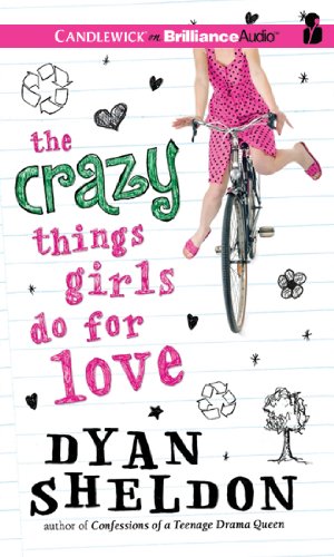 The Crazy Things Girls Do for Love (9781455829613) by Sheldon, Dyan