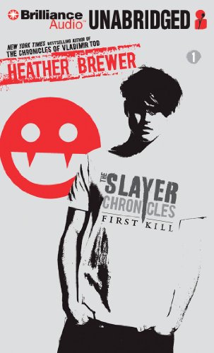 The Slayer Chronicles: First Kill (The Slayer Chronicles, 1) (9781455830374) by Brewer, Heather