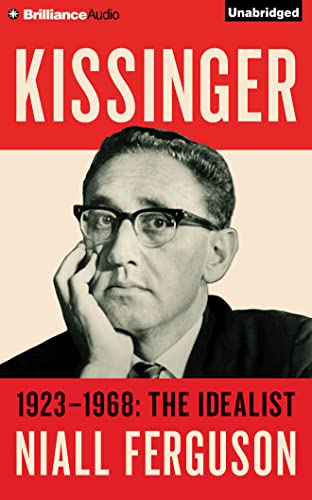 Kissinger: Volume I: 1923-1968: The Idealist (9781455834488) by Ferguson, Niall