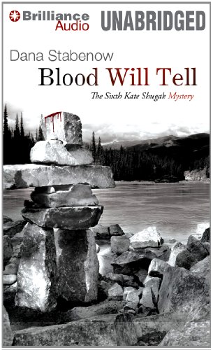 Blood Will Tell (Kate Shugak Series, 6) (9781455837526) by Stabenow, Dana