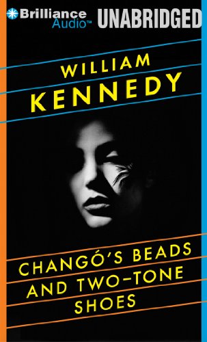 Chango's Beads and Two-Tone Shoes (9781455849000) by Kennedy, William