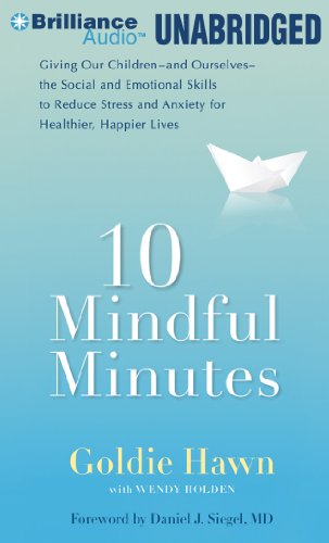 Stock image for 10 Mindful Minutes: Giving Our Children the Social and Emotional Skills to Lead Smarter, Healthier, and Happier Lives for sale by The Yard Sale Store