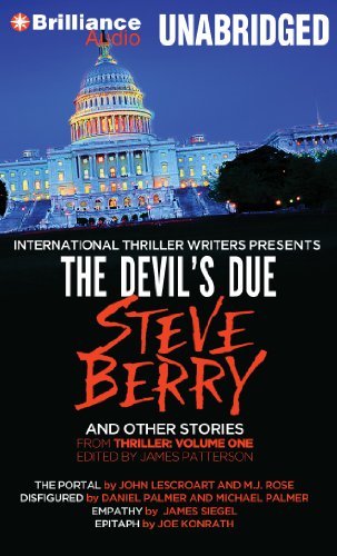 Beispielbild fr The Devil's Due and Other Stories: The Devil's Due, The Portal, Disfigured, Empathy, and Epitaph (International Thriller Writers Presents: Thriller, Vol. 1) zum Verkauf von BooksRun