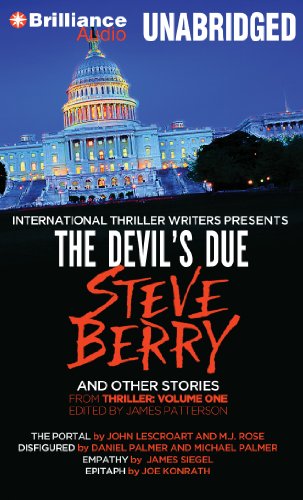 Stock image for The Devil's Due and Other Stories: The Devil's Due, The Portal, Disfigured, Empathy, and Epitaph (International Thriller Writers Presents: Thriller, Vol. 1) for sale by HPB Inc.