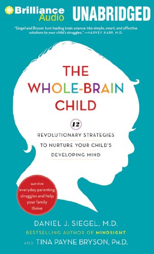 9781455853106: The Whole-Brain Child: 12 Revolutionary Strategies to Nurture Your Child's Developing Mind