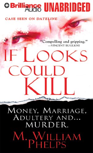 9781455855933: If Looks Could Kill: Money, Marriage, Adultery And...murder