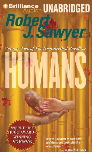 Humans: Volume Two of The Neanderthal Parallax (9781455859207) by Sawyer, Robert J.