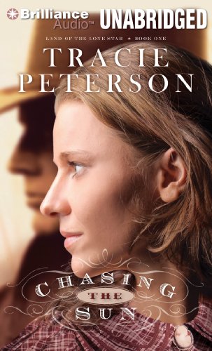 Chasing the Sun (Land of the Lone Star Series) (9781455863433) by Peterson, Tracie