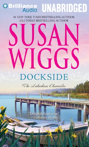 Dockside (The Lakeshore Chronicles Series, 3) (9781455864591) by Wiggs, Susan