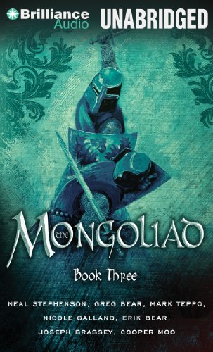 The Mongoliad: Book Three (The Mongoliad Cycle, 3) (9781455867271) by Stephenson, Neal; Bear, Erik; Bear, Greg; Brassey, Joseph; Galland, Nicole; Moo, Cooper; Teppo, Mark