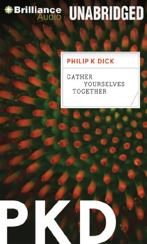 Gather Yourselves Together (9781455881833) by Dick, Philip K.