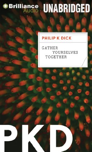Gather Yourselves Together (9781455881857) by Dick, Philip K.