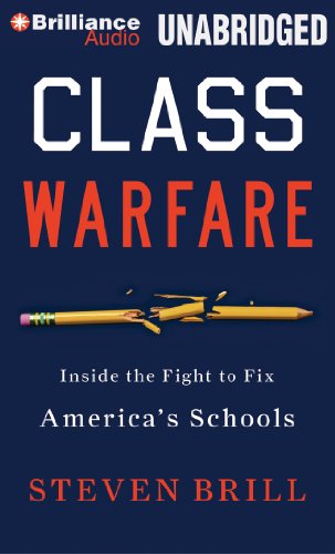 Class Warfare: Inside the Fight to Fix America's Schools (9781455883851) by Brill, Steven