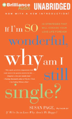 9781455885046: If I'm So Wonderful, Why Am I Still Single?: 10 Strategies That Will Change Your Love Life Forever