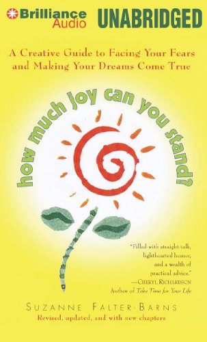 9781455890149: How Much Joy Can You Stand?: A Creative Guide to Facing Your Fears and Making Your Dreams Come True