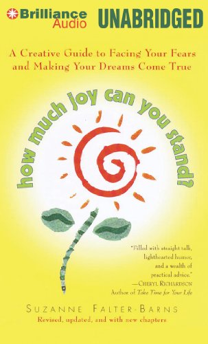 9781455890156: How Much Joy Can You Stand?: A Creative Guide to Facing Your Fears and Making Your Dreams Come True