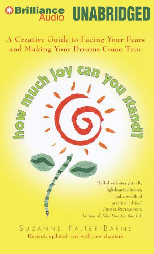 Beispielbild fr How Much Joy Can You Stand?: A Creative Guide to Facing Your Fears and Making Your Dreams Come True zum Verkauf von Buchpark